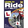Learn to Ride 2011/2012: Everything You Need to Pass Your Motorcycle Test (Haynes All in One Book)
