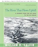The River That Flows Uphill: A Journey from the Big Bang to the Big Brain