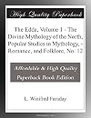 The Edda, Volume 1 - The Divine Mythology of the North, Popular Studies in Mythology, - Romance, and Folklore, No. 12