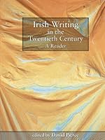 Irish Writing in the Twentieth Century: A Reader