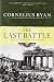 Last Battle: The Classic History of the Battle for Berlin