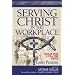 Serving Christ in the Workplace: Secular Work Is Full-Time Service