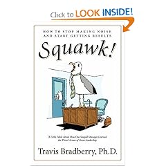 Squawk!: How to Stop Making Noise and Start Getting Results
