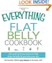 The Everything Flat Belly Cookbook: 300 Quick and Easy Recipes to help drop the belly fat and tone your abs (Everything (Cooking))