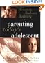 Parenting Today's Adolescent Helping Your Child Avoid The Traps Of The Pre-teen And Early Teen Years