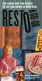 Resto a Go-Go: 180 Cheap and Fun Places to Eat and Drink in Montreal