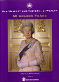 Her Majesty and the Commonwealth : 50 golden years