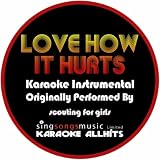 Love How It Hurts (Originally Performed By Scouting For Girls) {Karaoke Instrumental Version}