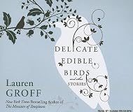 Delicate Edible Birds: And Other Stories
