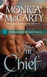 The Chief: A Highland Guard Novel: Highland Guard Series, Book 1 (Highland Guard Novels)