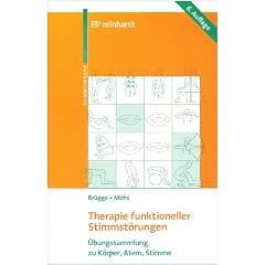 Therapie funktioneller Stimmst�rungen: �bungssammlung zu K�rper, Atem, Stimme