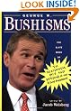 George W.Bushisms: The Slate Book of the Accidental Wit and Wisdom of Our 43rd President