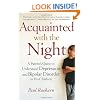 Acquainted with the Night: A Parent's Quest to Understand Depression and Bipolar Disorder in His Children