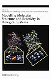 Modelling Molecular Structure and Reactivity in Biological Systems (Special Publications)