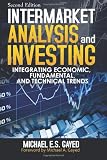 Intermarket Analysis and Investing: Integrating Economic, Fundamental, and Technical Trends