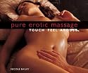 Pure Erotic Massage: Touch * Feel * Arouse