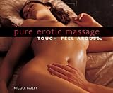 Pure Erotic Massage: Touch*Feel*Arouse