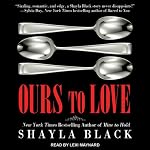 Ours to Love: Wicked Lovers, Book 7 | Shayla Black