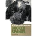 Cocker Spaniel: An Owner's Guide (All You Need to Know About Yr)