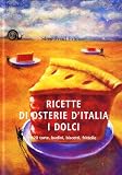 Ricette di osterie d'Italia. I dolci. 620 torte, budini, biscotti, frittelle (Le ricette di Slow Food)