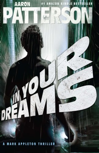 in your dreams a mark appleton thriller