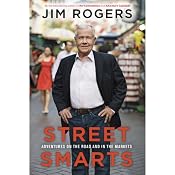 Street Smarts: Adventures on the Road and in the Markets | [Jim Rogers]
