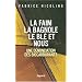 La faim, la bagnole, le bl� et nous : Une d�nonciation des biocarburants
