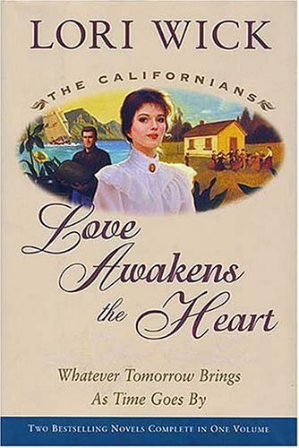Love Awakens the Heart: Whatever Tomorrow Brings/As Times Goes By (The Californians 1-2) Hardcover March 31, 2005