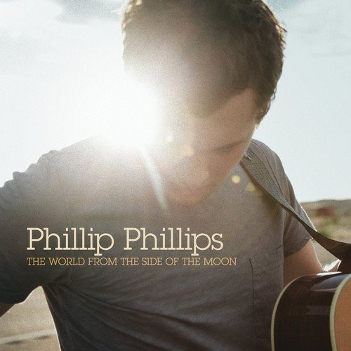 World from the Side of the Moon Phillip Phillips