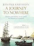 A journey to nowhere : detours and riddles in the lands and history of Courland
