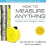 How to Measure Anything: Finding the Value of 'Intangibles' in Business