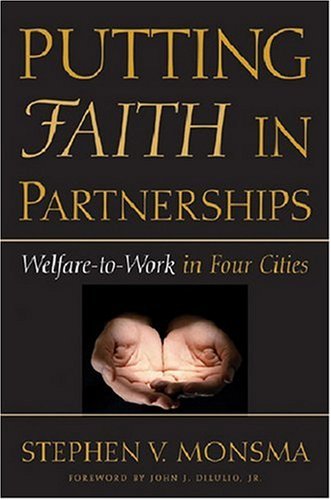 Putting Faith in Partnerships: Welfare-to-Work in Four Cities (Contemporary Political and Social Issues)