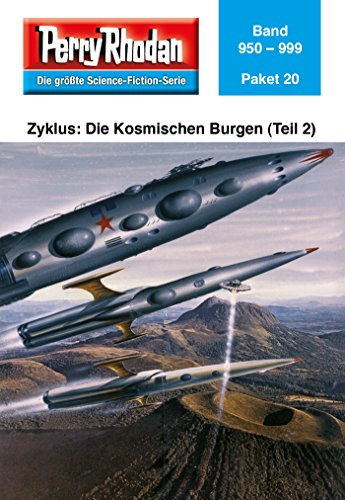 Perry Rhodan-Paket 20: Die Kosmischen Burgen (Teil 2): Perry Rhodan-Heftromane 950 bis 999 (Perry Rhodan Paket Sammelband) (German Edition)