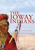 The Ioway Indians (Civilization of the American Indian)