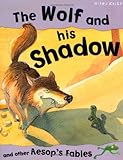 The wolf and his shadow : and other Aesop's fables