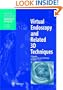 Virtual Endoscopy and Related 3D Techniques (Medical Radiology / Diagnostic Imaging)