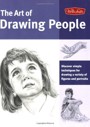 Art of Drawing People: Discover simple techniques for drawing a variety of figures and portraits (Collector's Series)