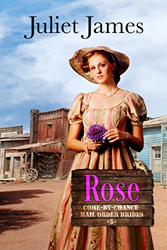 Rose - Come By Chance Mail Order Brides: Sweet Montana Western Bride Romance (Come-By-Chance Mail Order Brides Book 5)