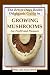 The Better Days Books Origiganic Guide to Growing Mushrooms for Profit and Pleasure