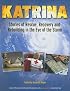 Hurricane Katrina: Stories of Rescue, Recovery and Rebuilding in the Eye of the Storm