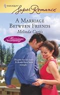 A Marriage Between Friends (Harlequin Superromance)
