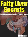 Fatty Liver Secrets "Stopping Fatty Liver Disease & Obesity Today!"