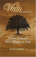 Una Vida Con Proposito: Fuiste Planeado Para Agradar a Dios (You were planned for God's pleasure)