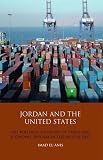 Jordan and the United States : the political economy of trade and economic reform in the Middle East