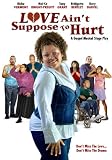 Love Ain't Suppose to Hurt