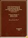 Cases and Materials on Legislation, Statutes and the Creation of Public Policy (American Casebook Series)