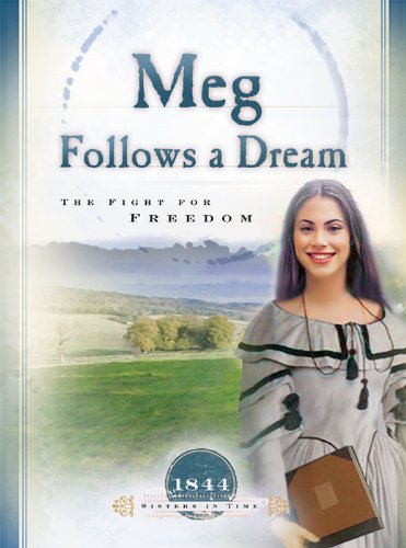 Meg Follows a Dream: The Fight for Freedom (Sisters in Time Book 11)