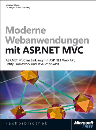 Moderne Webanwendungen mit ASP.NET MVC - ASP.NET MVC im Einklang mit ASP.NET Web API, Entity Framework und JavaScript-APIs (German Edition)