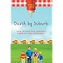 Death by Suburb: How to Keep the Suburbs from Kill&hellip by Dave L. Goetz
