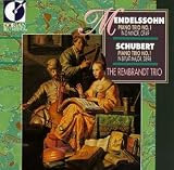 Mendelssohn: Trio No1; Schubert: Piano Trio in Bf D898, Op99